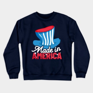 Made in America 4th of July shirt; America; US; USA; United States; fourth of July; celebrate; patriot; party; celebration; 4th of July; patriotic; proud american; red white and blue; stars and stripes; cute; hat; flag; Crewneck Sweatshirt